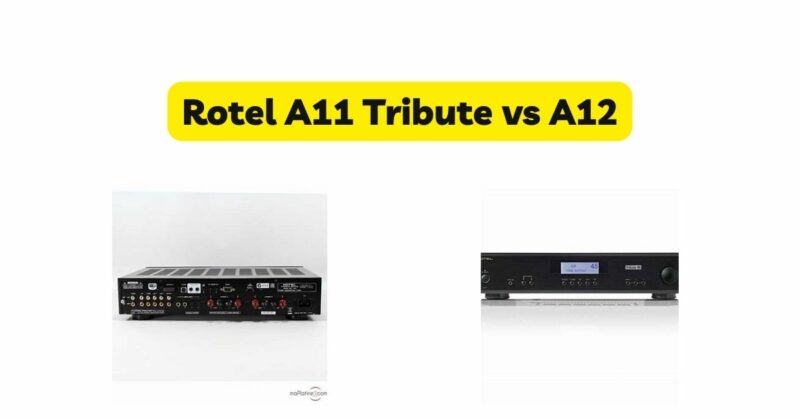 Rotel A11 Tribute vs A12