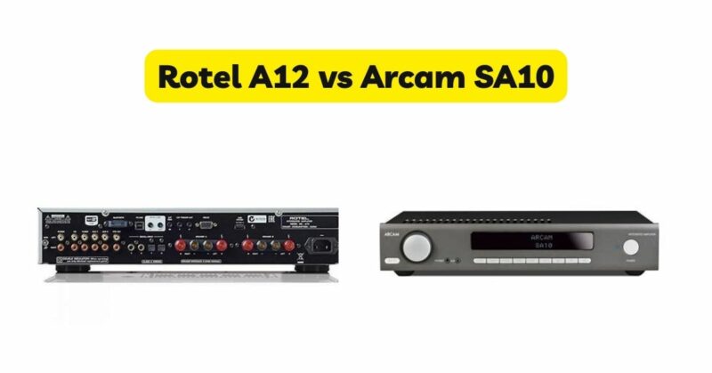Rotel A12 vs Arcam SA10