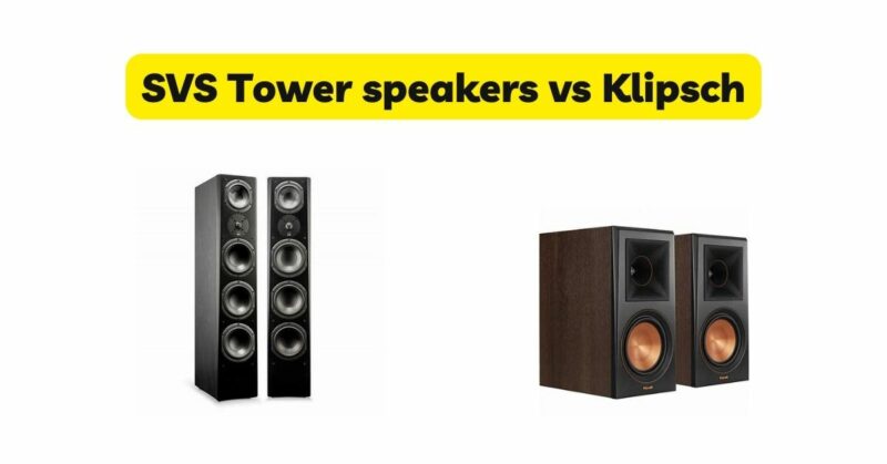 SVS Tower speakers vs Klipsch