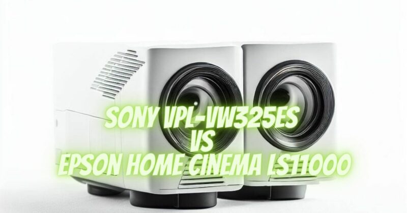 Sony VPL-VW325ES VS Epson Home Cinema LS11000