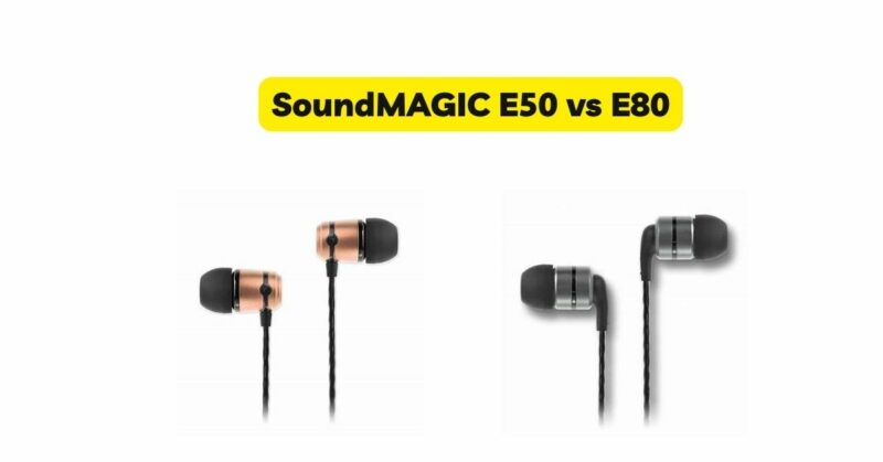 SoundMAGIC E50 vs E80