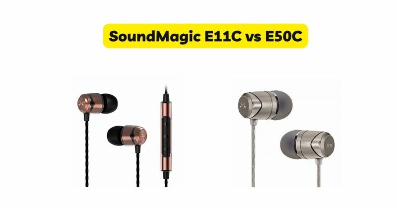 SoundMagic E11C vs E50C