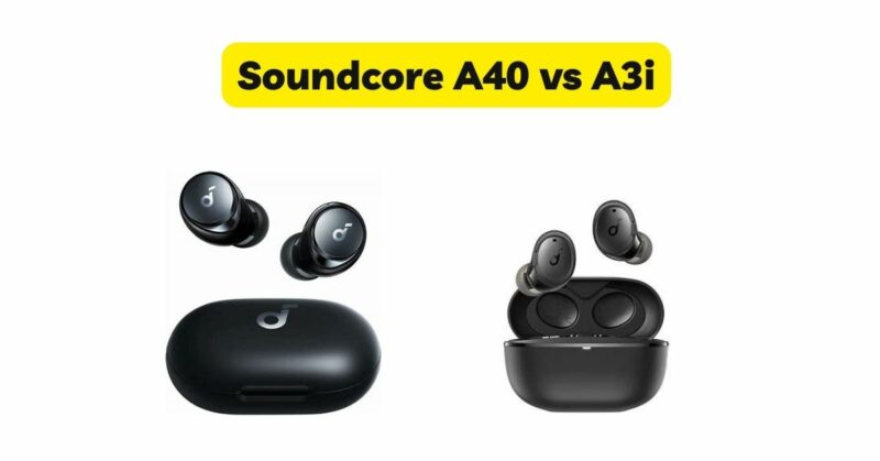 Soundcore A40 vs A3i