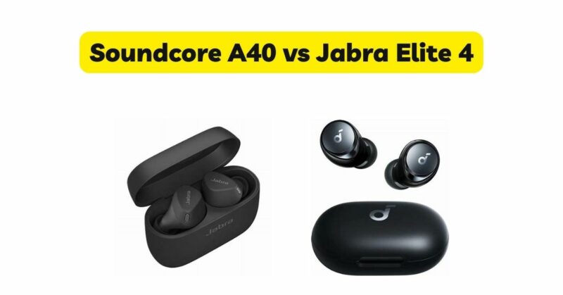 Soundcore A40 vs Jabra Elite 4