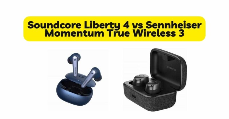 Soundcore Liberty 4 vs Sennheiser Momentum True Wireless 3