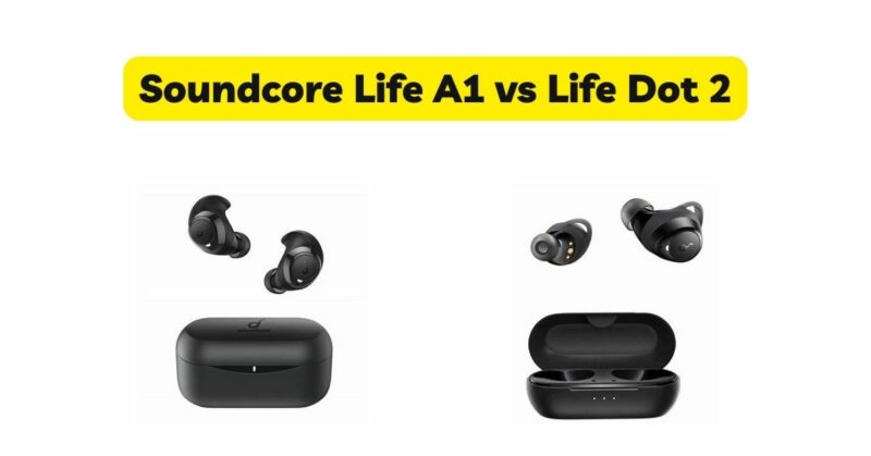 Soundcore Life A1 vs Life Dot 2