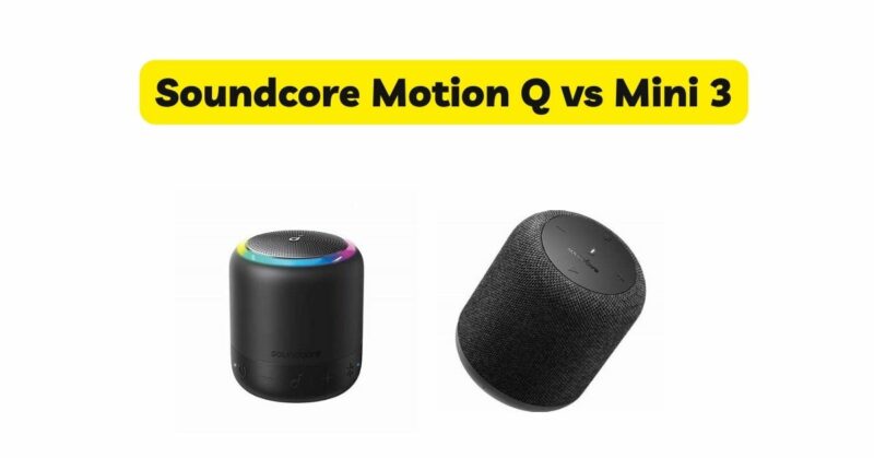 Soundcore Motion Q vs Mini 3
