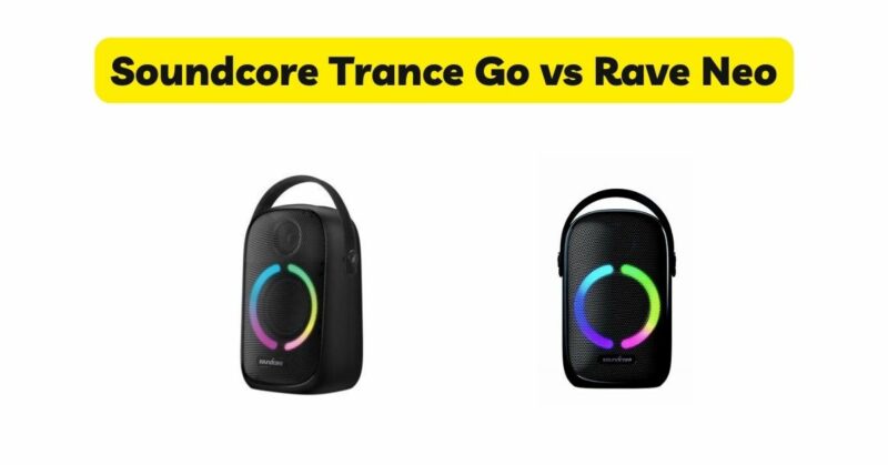 Soundcore Trance Go vs Rave Neo