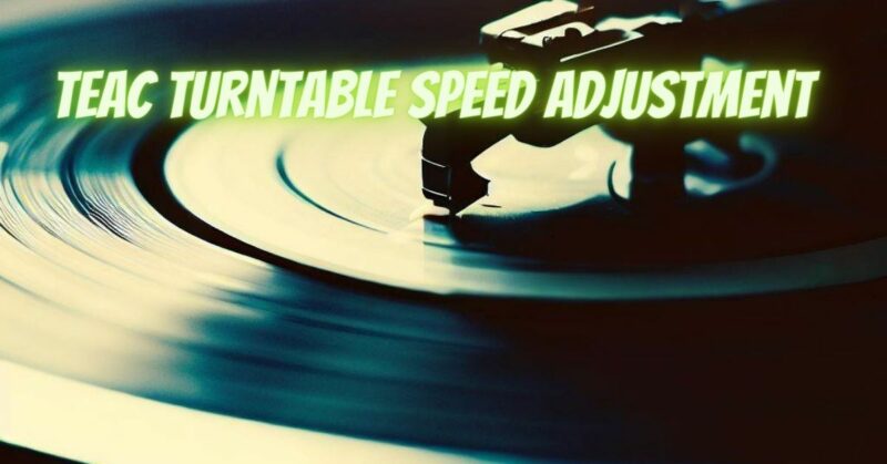 Teac turntable speed adjustment