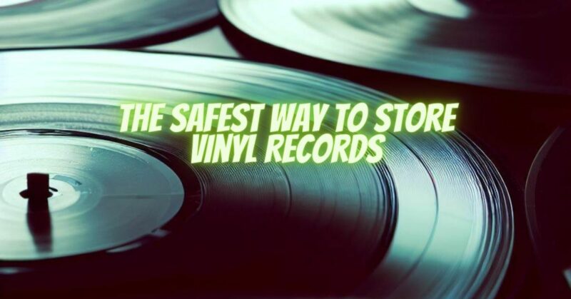 The Safest Way to Store Vinyl Records
