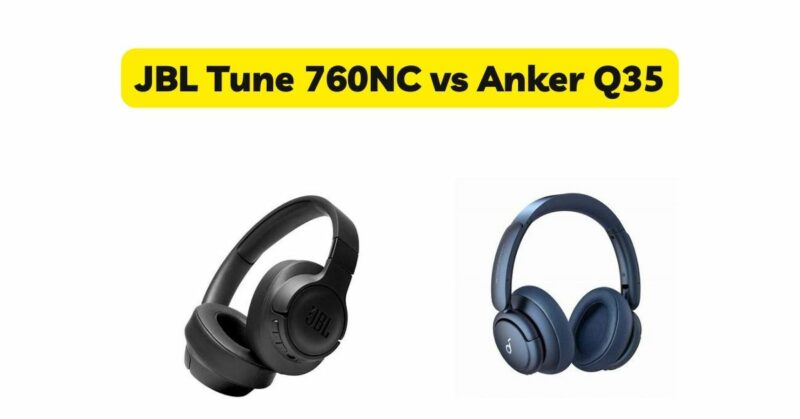 JBL Tune 760NC vs Anker Q35
