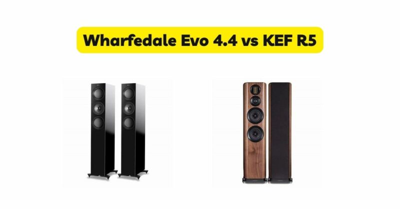 Wharfedale Evo 4.4 vs KEF R5