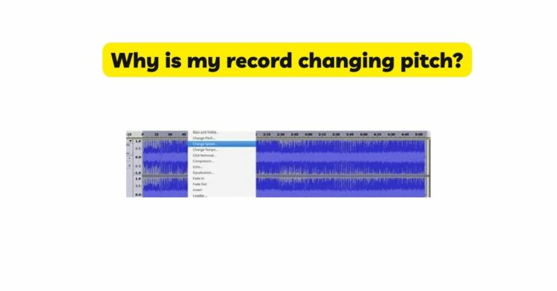 Why is my record changing pitch?