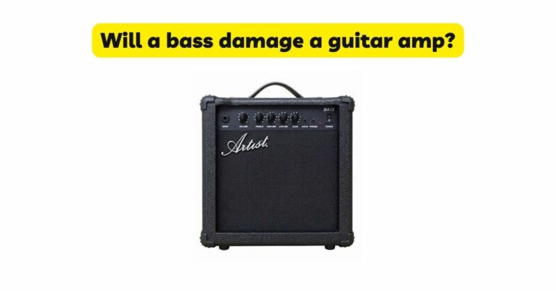 Will a bass damage a guitar amp?