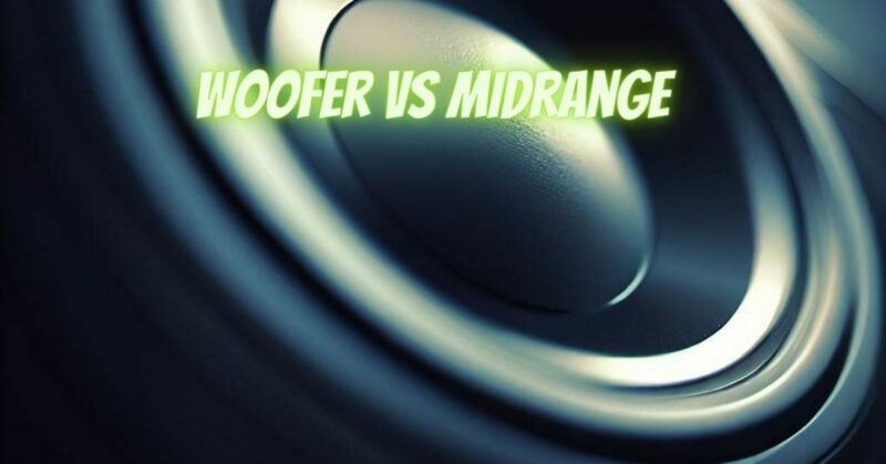 Woofer vs midrange