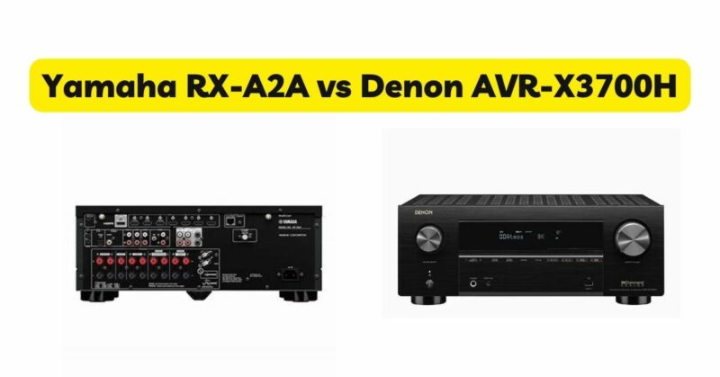 Yamaha RX-A2A vs Denon AVR-X3700H