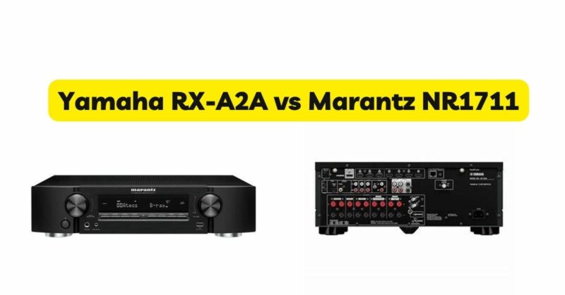 Yamaha RX-A2A vs Marantz NR1711