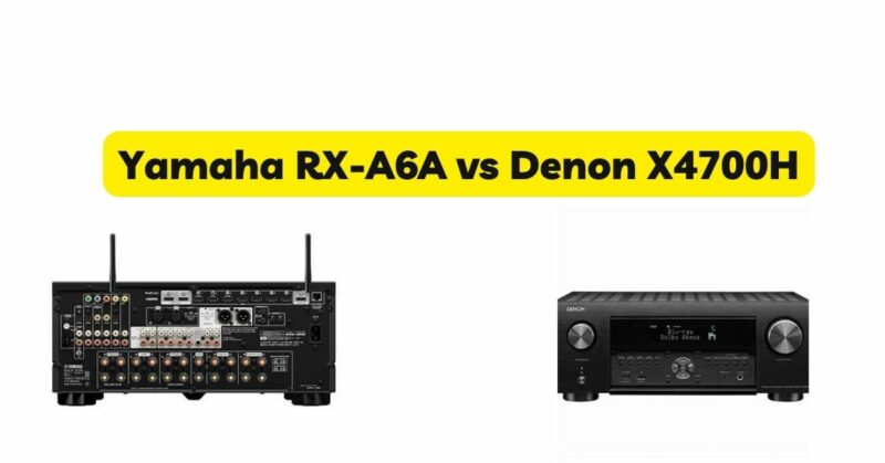 Yamaha RX-A6A vs Denon X4700H
