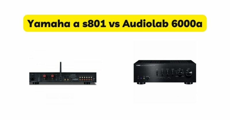 Yamaha a s801 vs Audiolab 6000a