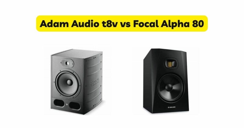 Adam Audio t8v vs Focal Alpha 80