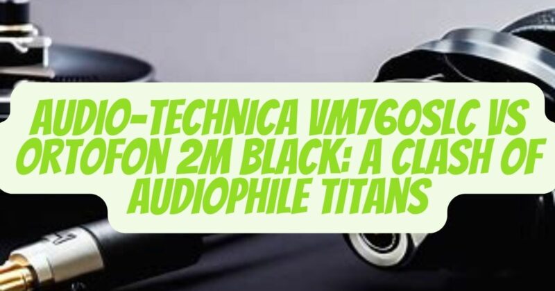 audio technica vm760slc vs ortofon 2m black