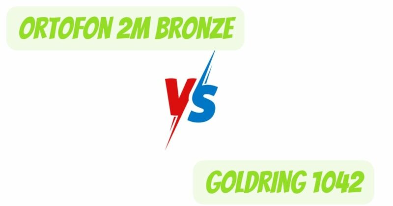 Ortofon 2m Bronze vs Goldring 1042