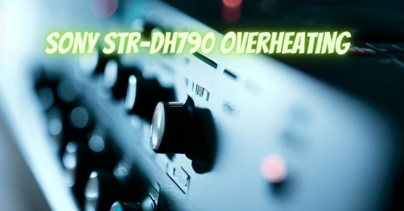 sony str-dh790 overheating