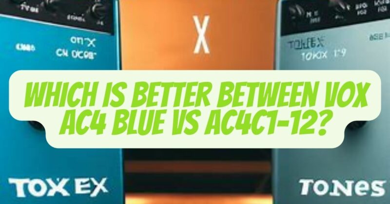 vox ac4 blue vs ac4c1-12