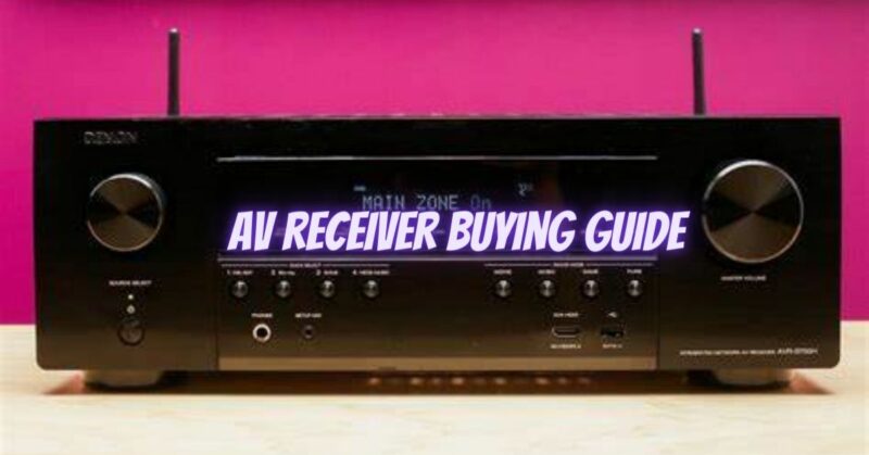 AV receiver buying guide