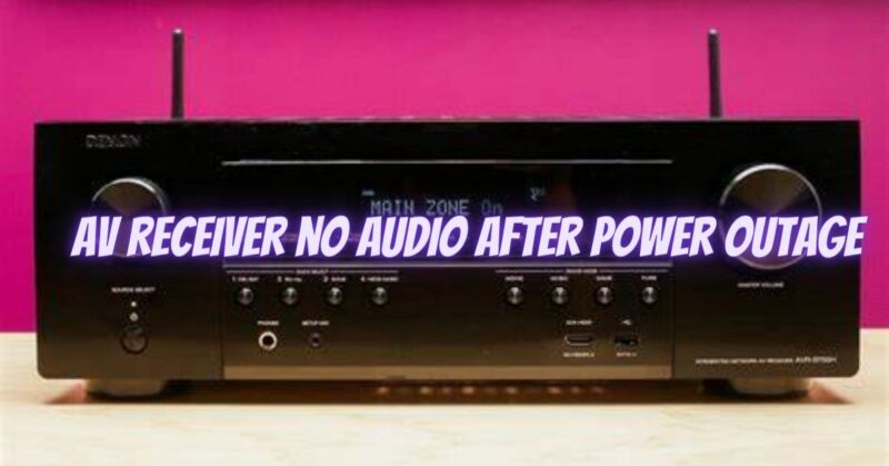 AV receiver no audio after power outage