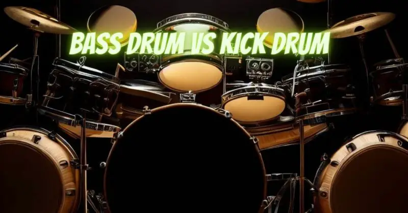 Bass drum vs kick drum