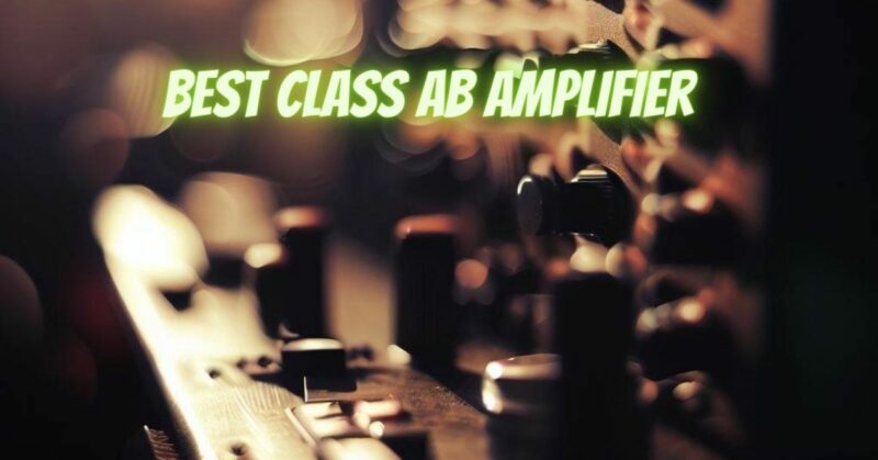 Best Class Ab Amplifier - All For Turntables