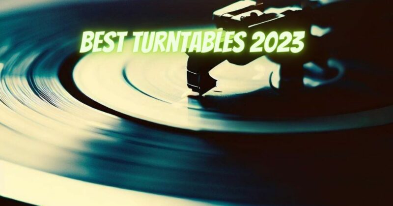 Best turntables 2023