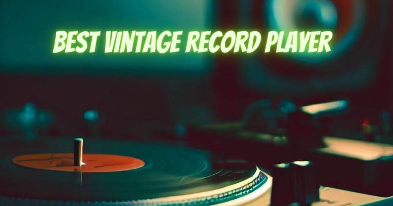 Best vintage record player