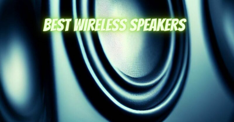 Best wireless speakers