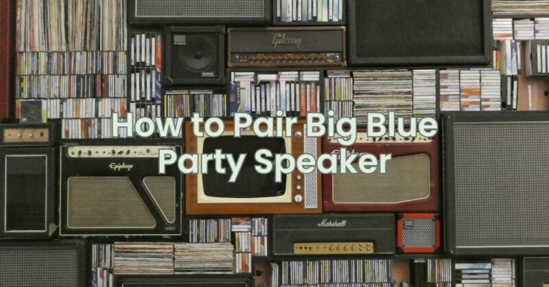 How to Pair Big Blue Party Speaker