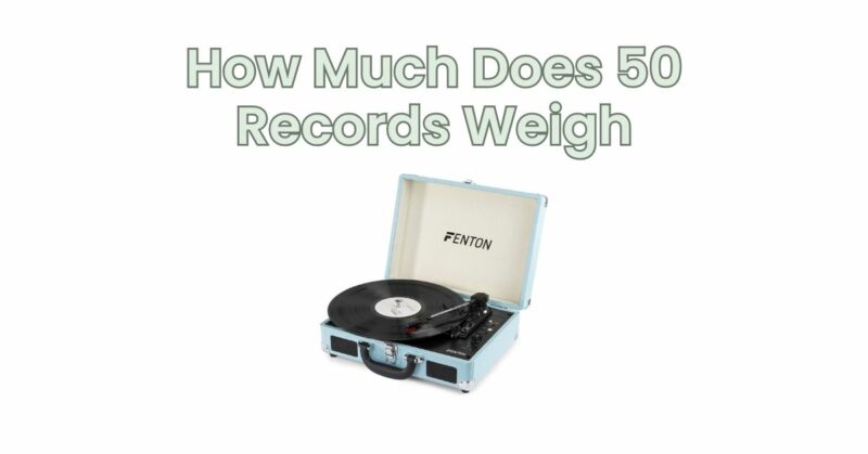 How Much Does 50 Records Weigh