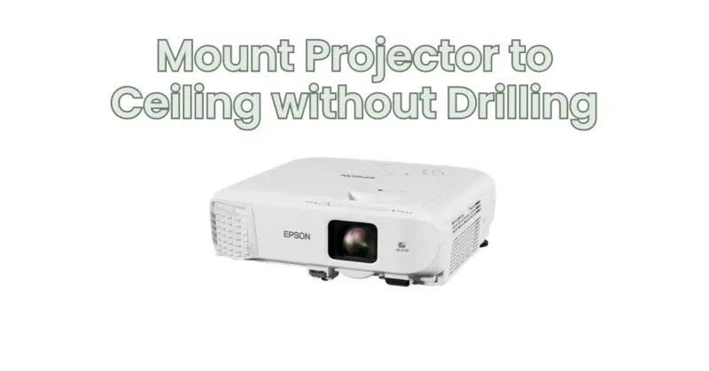 Mount Projector to Ceiling without Drilling