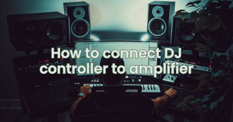 How to connect DJ controller to amplifier