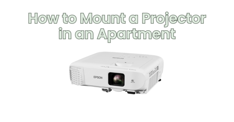 How to Mount a Projector in an Apartment