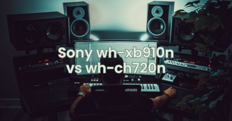 Sony wh-xb910n vs wh-ch720n