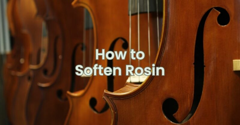 How to Soften Rosin