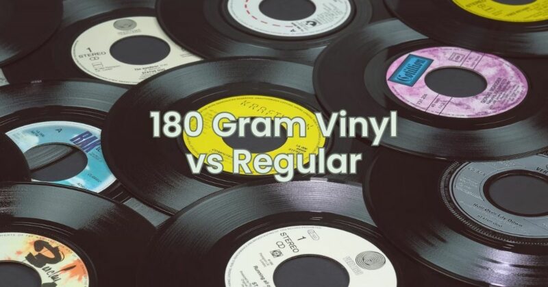 180 Gram Vinyl vs Regular