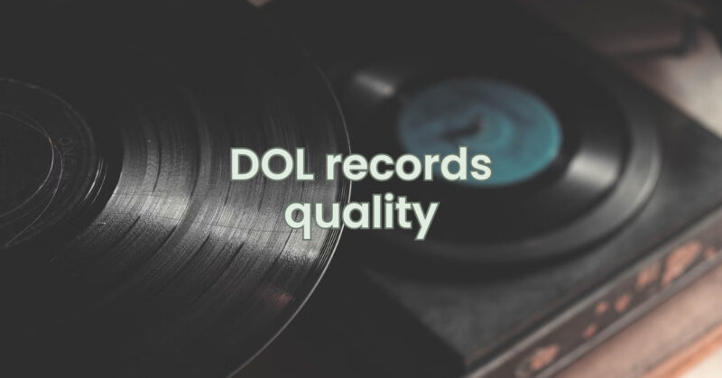 DOL records quality