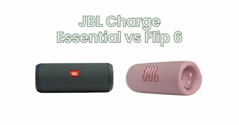 JBL Charge Essential vs Flip 6