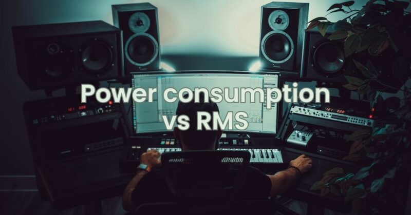 Power consumption vs RMS