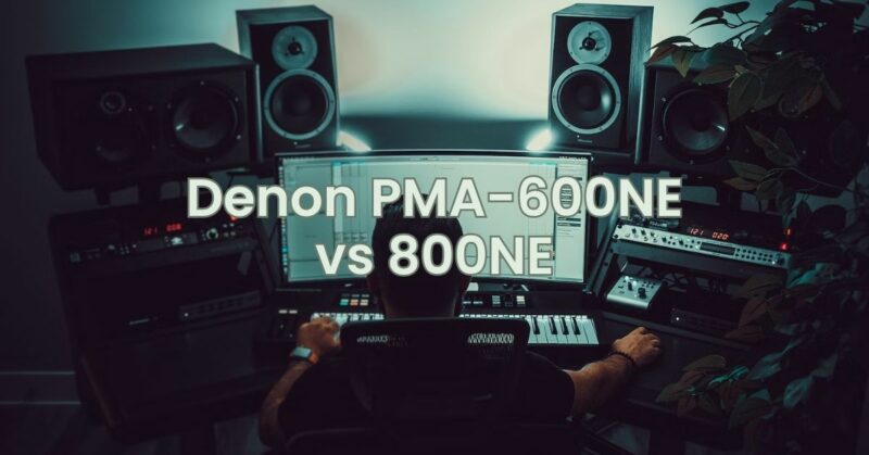 Denon PMA-600NE vs 800NE
