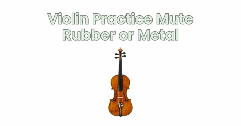 Violin Practice Mute Rubber or Metal