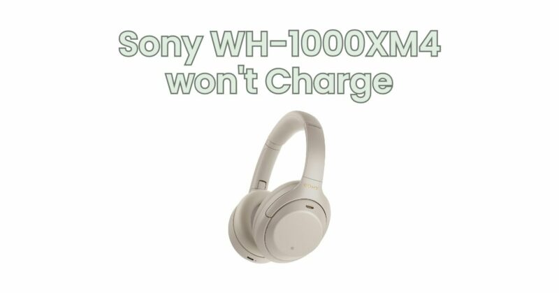Sony WH-1000XM4 won't Charge