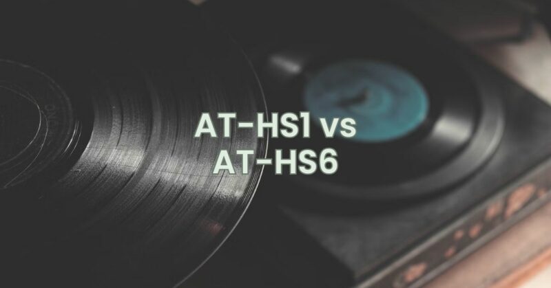 AT-HS1 vs AT-HS6